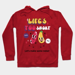 Extroverts Life's too Short Hoodie